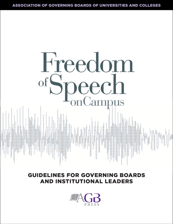 Freedom of Speech on Campus: Guidelines for Governing Boards and Institutional Leaders