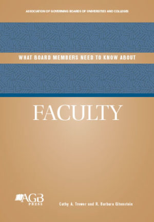 What Board Members Need to Know about Faculty by Cathy A. Turner and R. Barbara Gitenstein