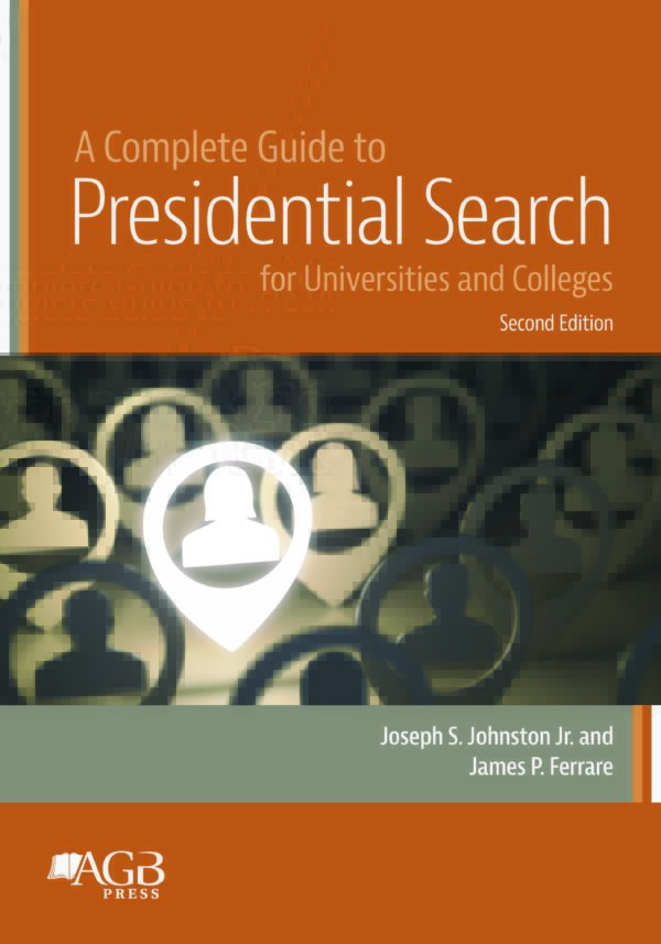 A Complete Guide to Presidential Search for Universities and Colleges (2nd Edition)