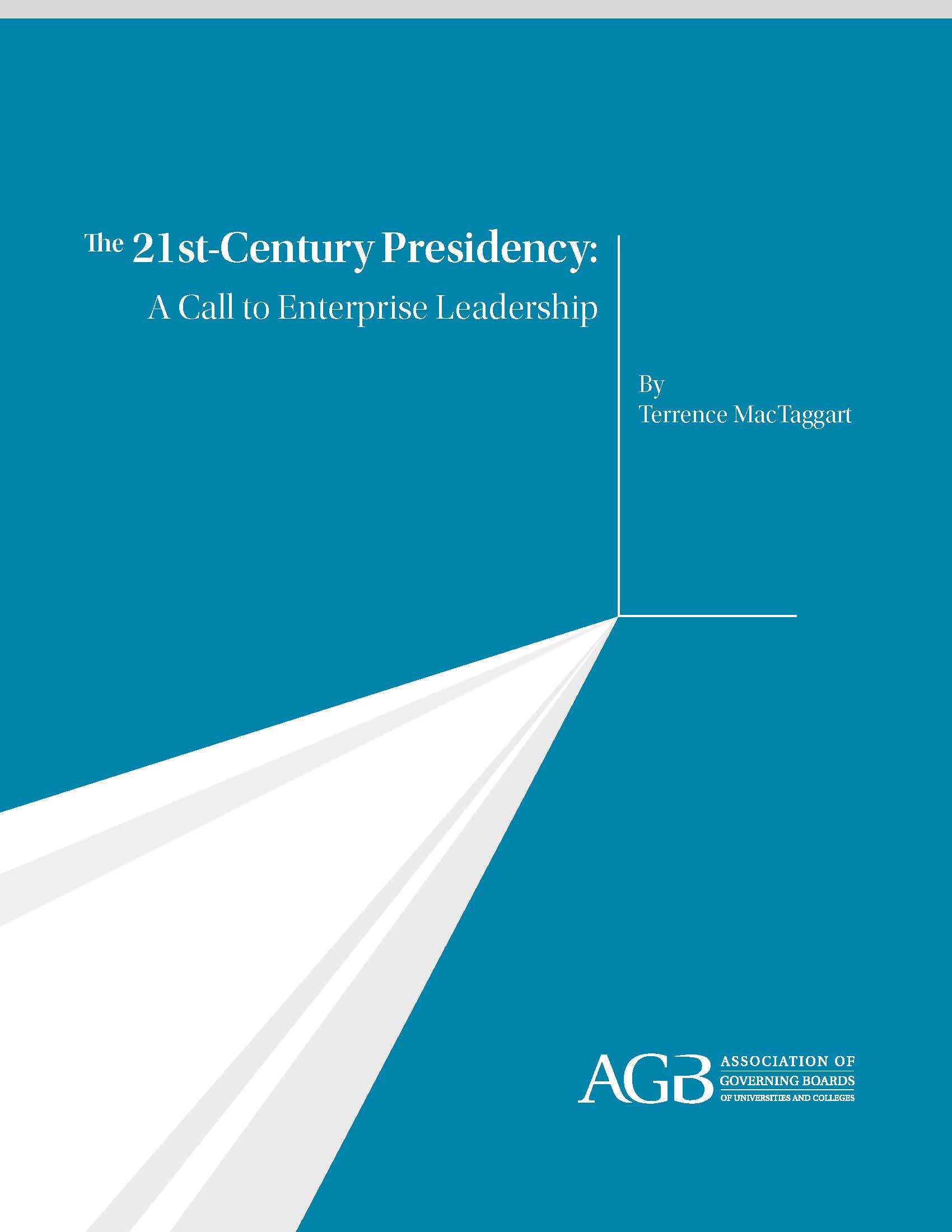 The 21st Century Presidency: A Call to Enterprise Leadership by Terrence MacTaggart
