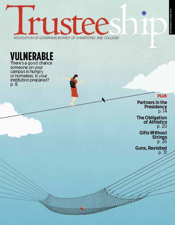 AGB Trusteeship Magazine: September/October 2018, with cover article "Vulnerable: There's a good chance someone on your campus is hungry or homeless. Is your institution prepared?