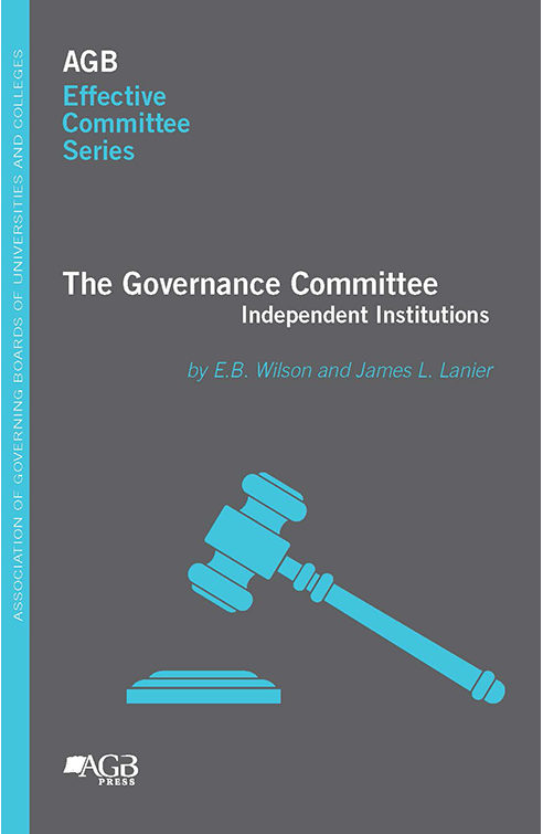AGB Effective Committee Series: The Governance Committee - Independent Institutions