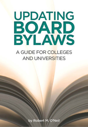 Updated Board Bylaws - A Guide for Colleges and Universities by Robert O'Neil