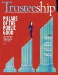AGB Trusteeship Magazine January/February 2019 - Pillars of the Public Good - Why Trustees Need to Own Their Role as Advocates"