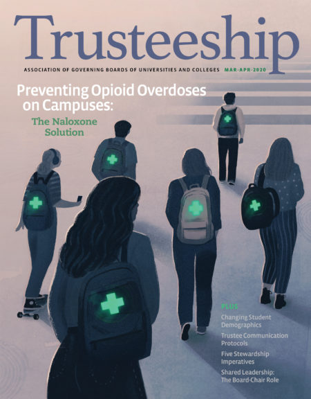 AGB Trusteeship Magazine: March/April 2020, with cover article "Preventing Opioid Overdoses on Campuses: The Naloxone Solution"