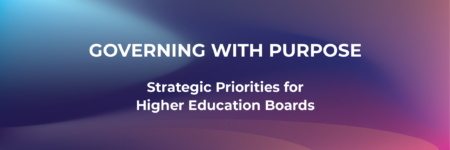 Governing with Purpose: Strategic Priorities for Higher Education Boards